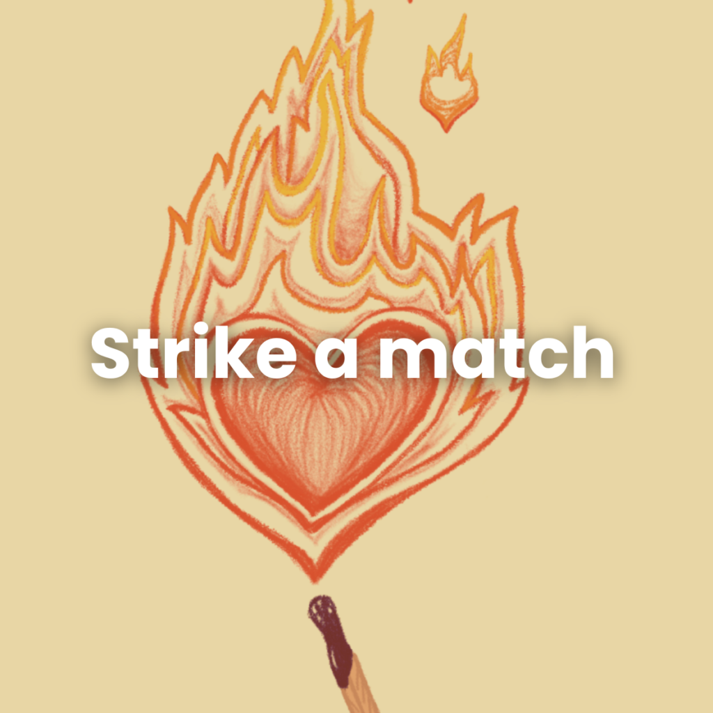 Strike a match