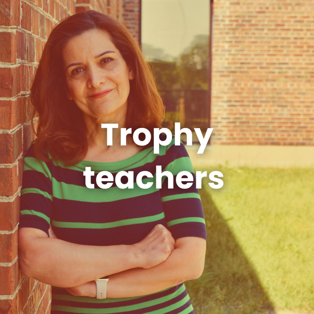 Trophy teachers